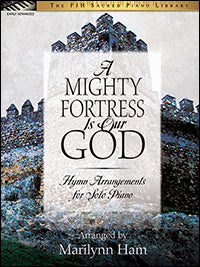 Ham (Arr.): A Mighty Fortress Is Our God - Hymn Arrangements for Solo Piano