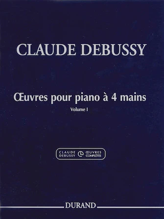 Debussy Works for Piano 4 Hands - Volume 1