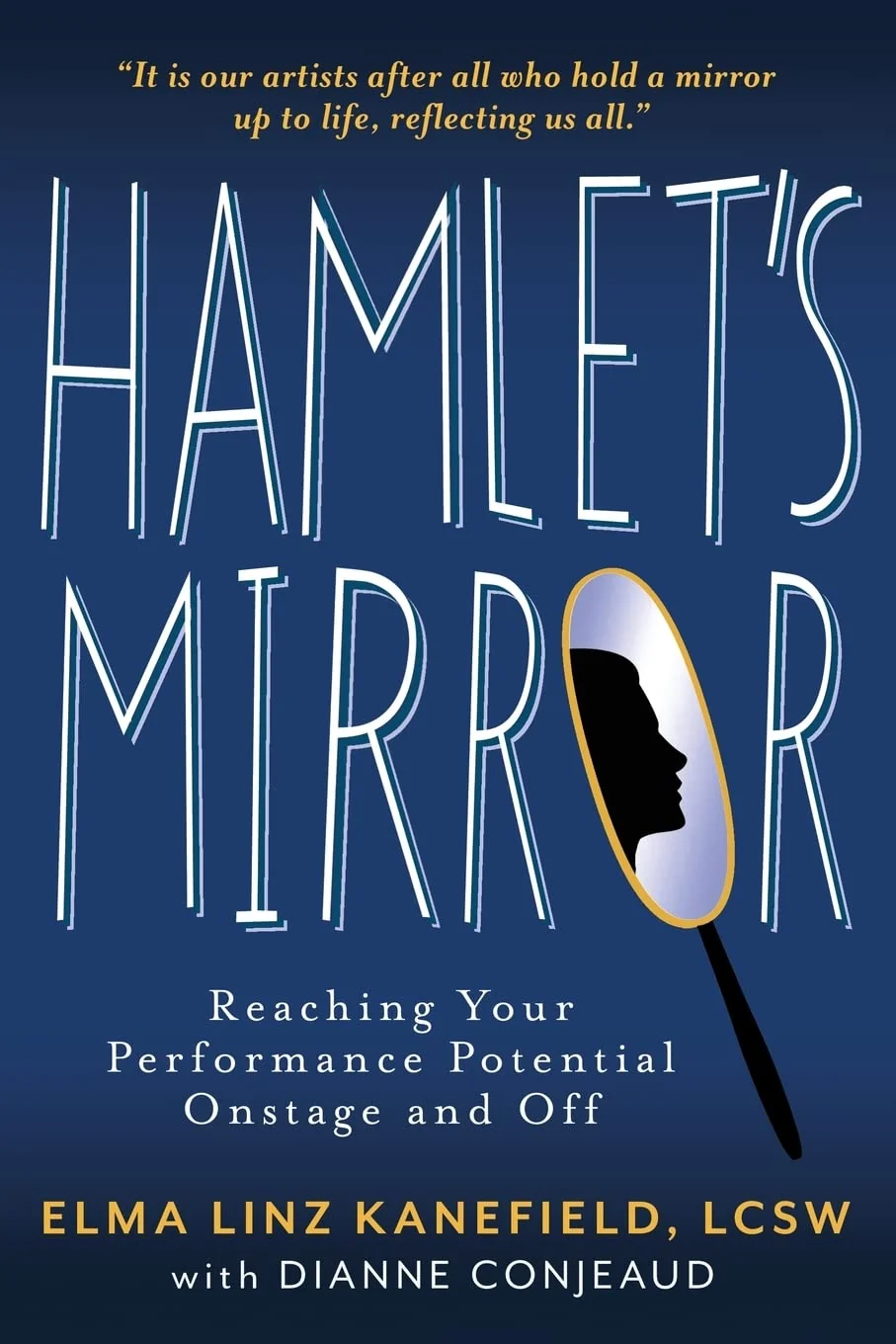 Hamlet's Mirror: Reaching Your Performance Potential Onstage and Off