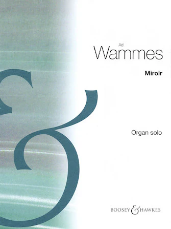 Wammes: Miroir for Organ Solo